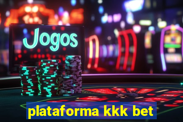 plataforma kkk bet